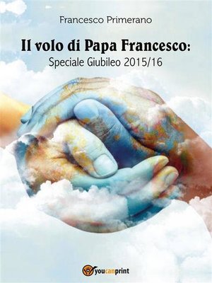 cover image of Il volo di Papa Francesco--Speciale Giubileo 2015/16